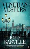 John Banville - Venetian Vespers - 9780571386642 - 9780571386642