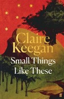 Claire Keegan - Small Things Like These - 9780571392605 - 9780571392605