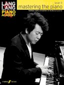 Lang Lang - Lang Lang Piano Academy: mastering the piano level 3 - 9780571538539 - V9780571538539
