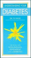 Peter Wise - Understanding Your Diabetes: Non-insulin Dependent - 9780572025472 - KHS0047741