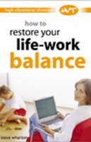 Steve Wharton - How to Restore Your Life-work Balance (High-vibrational Thinking) - 9781865159768 - V9780572030773