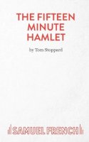 Tom Stoppard - The Fifteen Minute Hamlet - 9780573025068 - V9780573025068