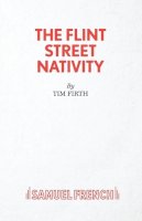Tim Firth - The Flint Street Nativity - 9780573111310 - V9780573111310