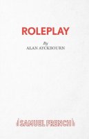 Alan Ayckbourn - Damsels in Distress: Roleplay (French's Acting Editions) - 9780573115691 - V9780573115691