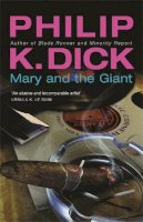 Philip K. Dick - Mary and the Giant - 9780575074668 - V9780575074668