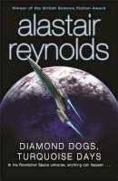 Alastair Reynolds - Diamond Dogs, Turquoise Days - 9780575083134 - 9780575083134