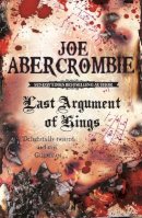 Joe Abercrombie - Last Argument of Kings (First Law 3) (Bk. 3) - 9780575084162 - V9780575084162