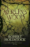 Robert Holdstock - Merlin's Wood - 9780575084193 - V9780575084193