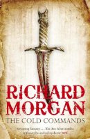 Richard Morgan - Cold Commands (GollanczF.) - 9780575084896 - V9780575084896