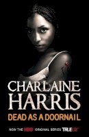 Charlaine Harris - Dead As A Doornail - 9780575091054 - KAK0004199