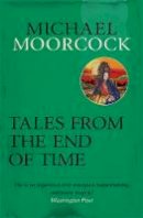 Roy Thomas - Tales From the End of Time (Michael Moorcock Collection) - 9780575092617 - V9780575092617