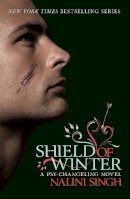 Nalini Singh - Shield of Winter: A Psy-Changeling Novel (PSY-CHANGELING SERIES) - 9780575111509 - V9780575111509