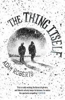 Adam Roberts - The Thing Itself - 9780575127739 - V9780575127739