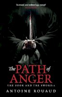 Antoine Rouaud - Path of Anger (The Book and the Sword) - 9780575130821 - V9780575130821