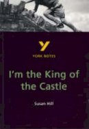 Caroline Woolfe - I'm the King of the Castle (2nd Edition) (York Notes) - 9780582313811 - V9780582313811