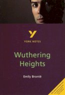Emily Brontë - York Notes on Emily Bronte's Wuthering Heights (York Notes Gcse) - 9780582368453 - V9780582368453