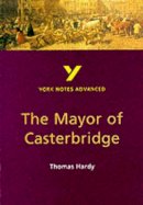 Rebecca Warren - The Mayor of Casterbridge (York Notes Advanced) - 9780582414716 - V9780582414716