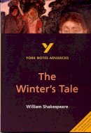 Jeffrey Wood - The Winter's Tale (2nd Edition) (York Notes Advanced) - 9780582414747 - V9780582414747