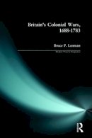 Bruce Lenman - Britain's Colonial Wars, 1688-1783 - 9780582424012 - V9780582424012