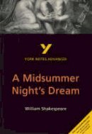 Michael Sherborne - A Midsummer Night's Dream (2nd Edition) (York Notes Advanced) - 9780582424487 - V9780582424487