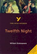 Emma Smith - Twelfth Night (3rd Edition) (York Notes Advanced) - 9780582431508 - V9780582431508