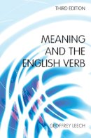 Geoffrey N. Leech - Meaning and the English Verb (3rd Edition) - 9780582784574 - V9780582784574
