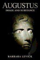 Barbara Levick - Augustus: Image and Substance - 9780582894211 - V9780582894211