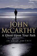 John McCarthy - The Ghost Upon Your Path - 9780593048849 - KMO0001076