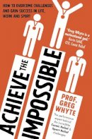 Professor Greg Whyte - Achieve the Impossible - 9780593075166 - KTG0021904