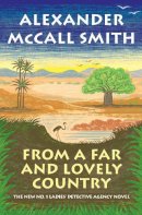 Alexander McCall Smith - From a Far and Lovely Country: No. 1 Ladies' Detective Agency (24) - 9780593316993 - 9780593316993