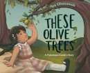 Aya Ghanameh - These Olive Trees - 9780593525180 - 9780593525180
