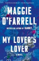 Maggie O'Farrell - My Lover´s Lover - 9780593684818 - 9780593684818