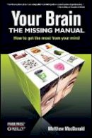 Matthew Macdonald - Your Brain: The Missing Manual - 9780596517786 - V9780596517786