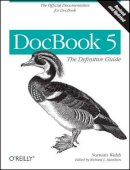 Norman Walsh - DocBook 5: The definitive guide - 9780596805029 - V9780596805029