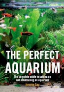 Jeremy Gay - The Perfect Aquarium - 9780600612162 - V9780600612162