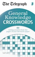 The Daily Telegraph - The Telegraph: General Knowledge Crosswords (Telegraph Puzzle Books) - 9780600629429 - V9780600629429