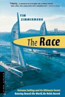 Tim Zimmermann - The Race: The First Nonstop, Round-The-World, No-Holds-Barred Sailing Competition - 9780618382705 - KEX0216995