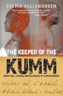 Sylvia Vollenhoven - Keeper of the Kumm - 9780624063087 - V9780624063087