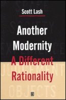 Scott Lash - Another Modernity: A Different Rationality - 9780631159391 - V9780631159391
