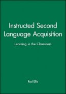 Rod Ellis - Instructed Second Language Acquisition: Learning in the Classroom - 9780631162025 - V9780631162025