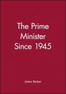 James Barber - The Prime Minister Since 1945 - 9780631177951 - V9780631177951