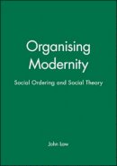 John Law - Organising Modernity: Social Ordering and Social Theory - 9780631185130 - V9780631185130