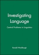 Ronald Wardhaugh - Investigating Language: Central Problems in Linguistics - 9780631187547 - V9780631187547