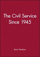 Kevin Theakston - The Civil Service Since 1945 - 9780631188254 - V9780631188254