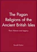 Ronald Hutton - The Pagan Religions of the Ancient British Isles: Their Nature and Legacy - 9780631189466 - V9780631189466