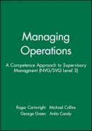 Roger Cartwright - Managing Operations: A Competence Approach to Supervisory Managment (NVG/SVQ Level 3) - 9780631190110 - V9780631190110