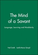 Neil Smith - The Mind of a Savant: Language, Learning and Modularity - 9780631190172 - V9780631190172