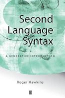 Roger Hawkins - Second Language Syntax: A Generative Introduction - 9780631191834 - V9780631191834