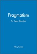 Hilary Putnam - Pragmatism: An Open Question - 9780631193432 - V9780631193432
