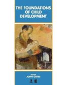 John Oates - The Foundations of Child Development - 9780631194262 - V9780631194262